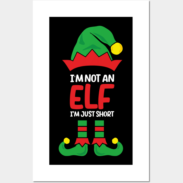 I'm Not An Elf Im Just Short Funny Christmas Matching Family tee Wall Art by hadlamcom